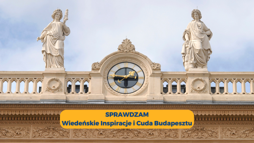 sprawdzam wycieczkę autokarową wiedeńskie inspiracje i cuda budapesztu