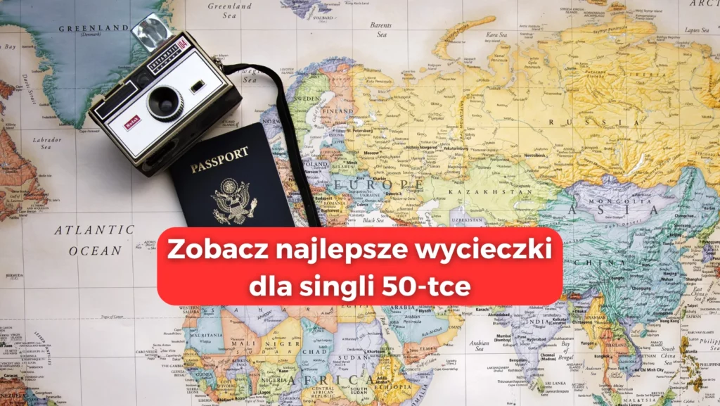 Zobacz najlepsze wycieczki dla singli 50-tce